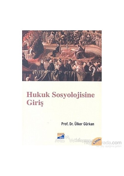 Hukuk Sosyolojisine Giriş-Ülker Gürkan