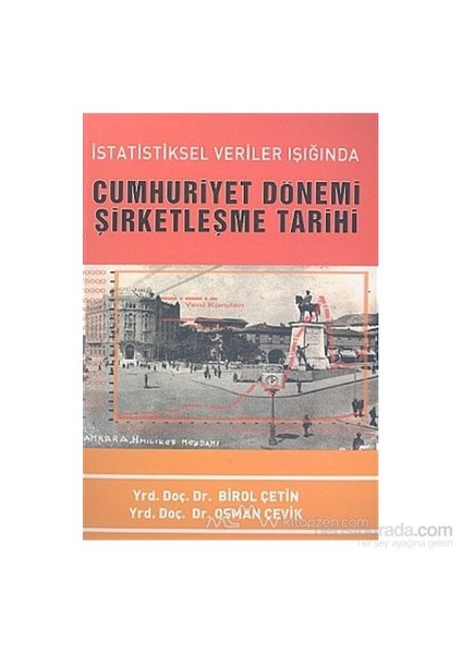 İstatistiksel Veriler Işığında Cumhuriyet Dönemi Şirketleşme Tarihi-Birol Çetin