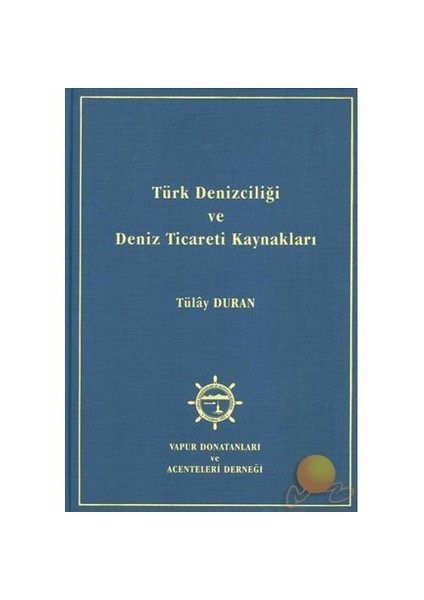 Türk Denizciliği Ve Deniz Ticareti Kaynakları