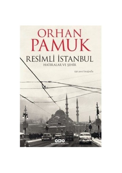 Resimli İstanbul: Hatıralar Ve Şehir-Orhan Pamuk