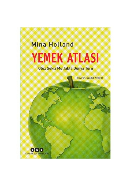 Yemek Atlası (Otuz Sekiz Mutfakta Dünya Turu)-Mina Holland