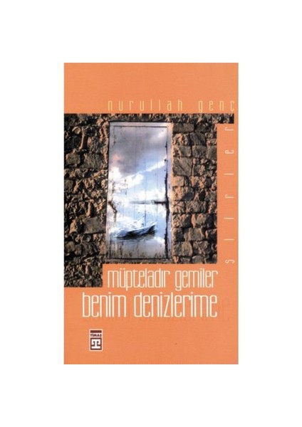 Müpteladır Gemiler Benim Denizlerime - Nurullah Genç