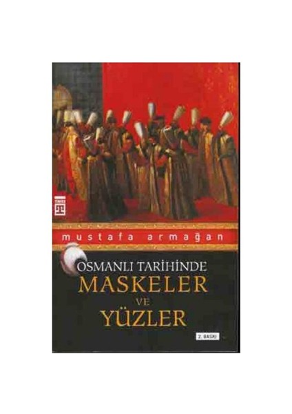 Osmanlı Tarihinde Maskeler ve Yüzler
