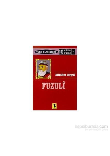 Fuzuli Hayatı, Sanatı Ve Eserleri-İsmet Giritli