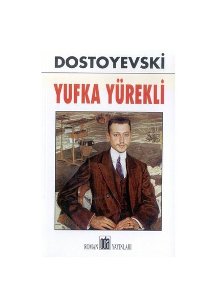 Yufka Yürekli - Fyodor Mihayloviç Dostoyevski