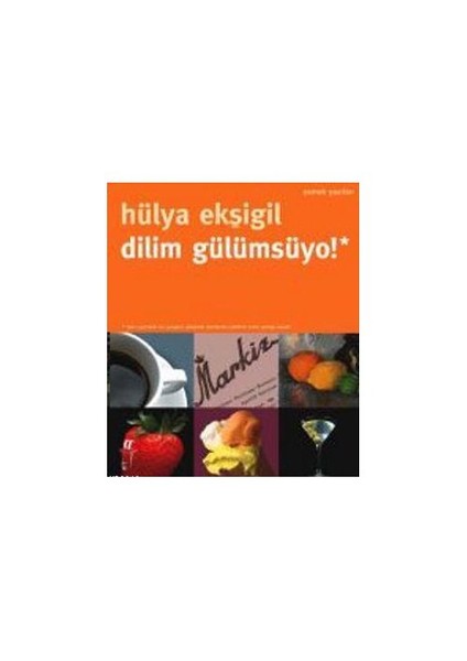 Dilim Gülümsüyo!-Hülya Ekşigil