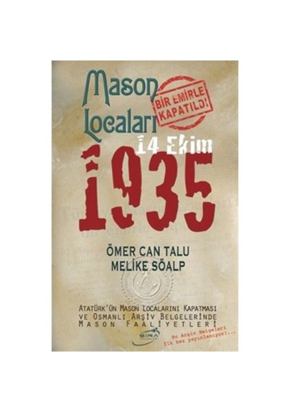 Mason Locaları Bir Emirle Kapatıldı 14 Ekim 1935 - Melike Söalp