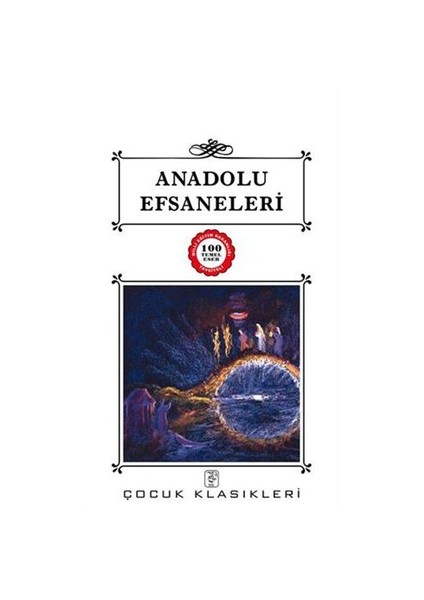 Anadolu Efsaneleri - 100 Temel Eser