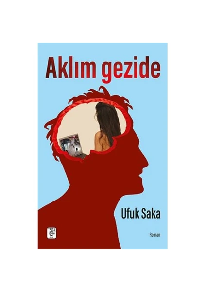 Aklım Gezide-Ufuk Saka