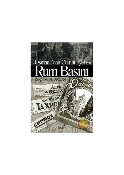Osmanlı'dan Cumhuriyet'e Rum Basını