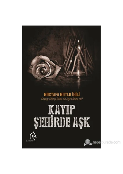 Kayıp Şehirde Aşk-Mustafa Mutlu İbili