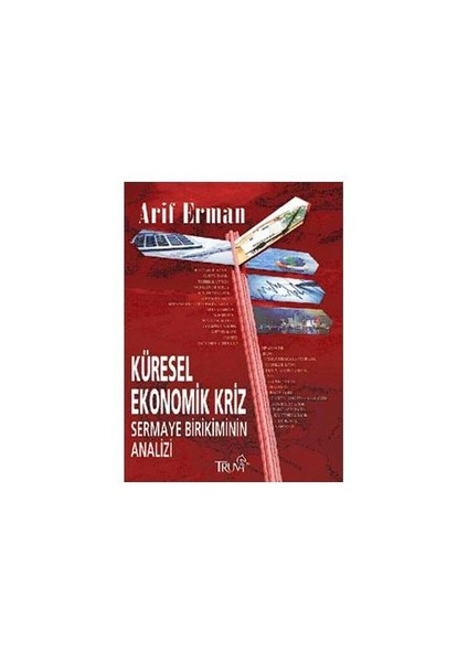 Küresel Ekonomik Kriz Sermaye Birikiminin Analizi
