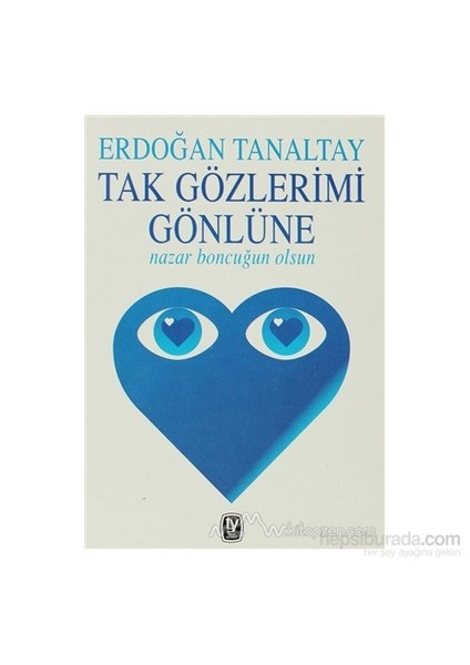 Tak Gözlerimi Gönlüne Nazar Boncuğun Olsun-Erdoğan Tanaltay