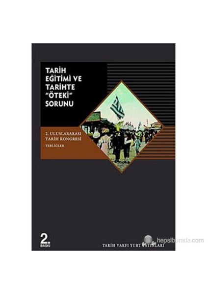 Tarih Eğitimi Ve Tarihte "Öteki" Sorunu