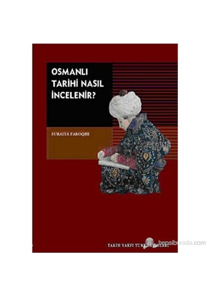 Osmanlı Tarihi Nasıl İncelenir?