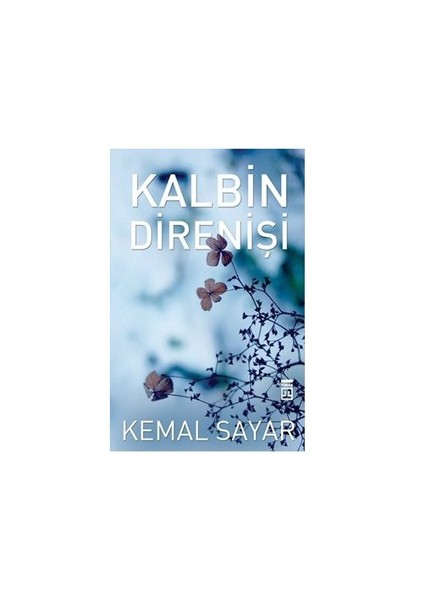 Kalbin Direnişi - Kemal Sayar