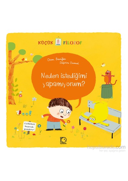 Küçük Filozof: Neden İstediğimi Yapamıyorum? - Oscar Brenifier
