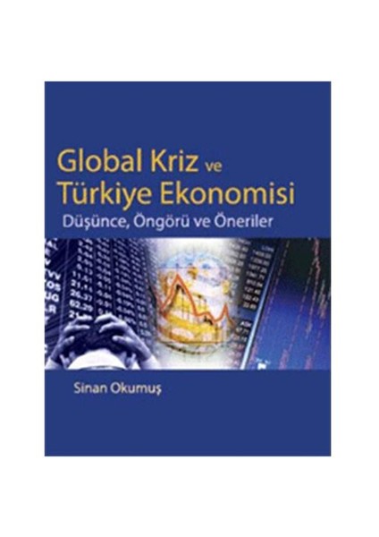 Global Kriz ve Türkiye Ekonomisi Düşünce, Öngörü ve Öneriler