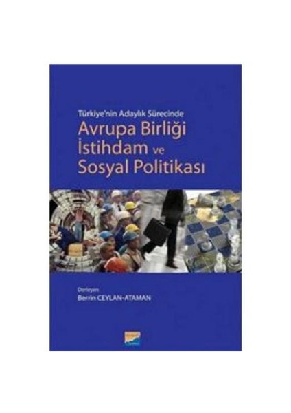 Türkiye’nin Adaylık Sürecinde Avrupa Birliği İstihdam ve Sosyal Politikası