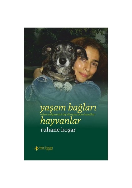 Yaşam Bağları: Hayvanlar (Otizm Yelpazesini Dış Dünyaya Açan Kanallar)-Ruhane Koşar