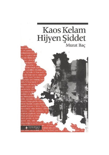 Kaos Kelam Hijyen Şiddet-Murat Baç