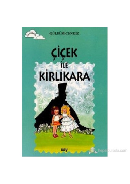 Çiçek İle Kirlikara-Gülsüm Cengiz