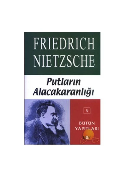 Putların Alacakaranlığı - Bütün Yapıtları 3