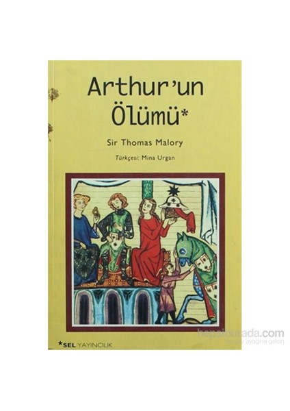 Arthur'Un Ölümü - Sir Thomas Malory