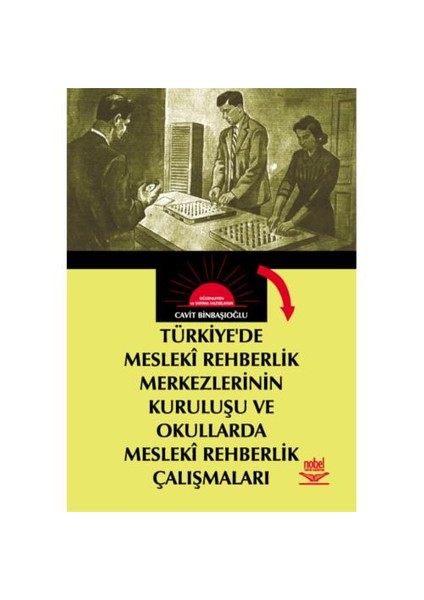 Türkiyede Mesleki Rehberlik Merkezlerinin Kuruluşu Ve Okullarda Mesleki Rehberlik Çalışmaları