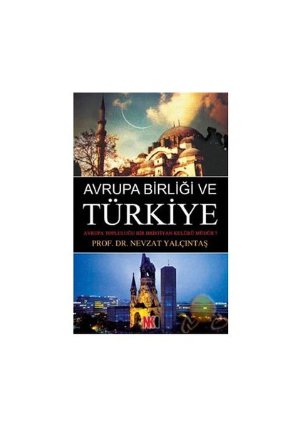 Avrupa Birliği Ve Türkiye-Nevzat Yalçıntaş