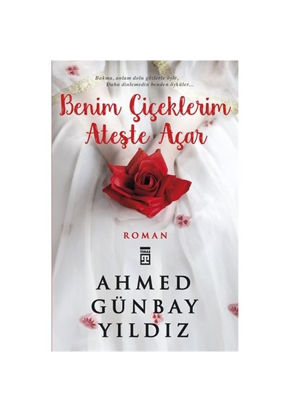 Benim Çiçeklerim Ateşte Açtılar - Ahmed Günbay Yıldız