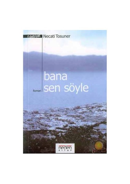 Bana Sen Söyle