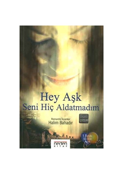 Hey Aşk Seni Hiç Aldatmadım