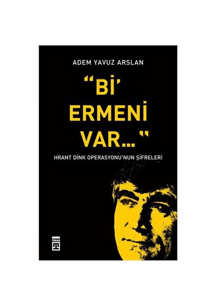 Bi' Ermeni Var - Adem Yavuz Arslan
