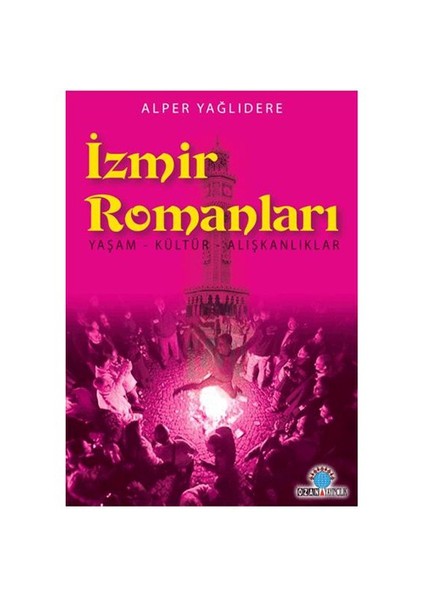 İzmir Romanları / Yaşam - Kültür - Alışkanlıklar