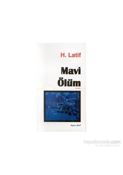 Mavi Ölüm-Hüseyin Latif