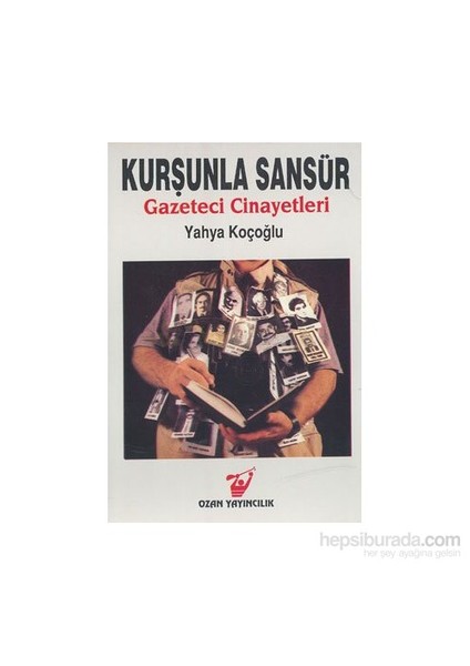 Kurşunla Sansür Gazeteci Cinayetleri