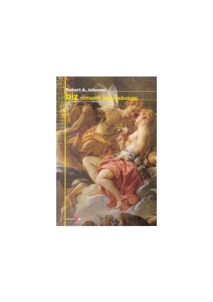 Biz Romantik Aşkın Psikolojisi - Robert A. Johnson