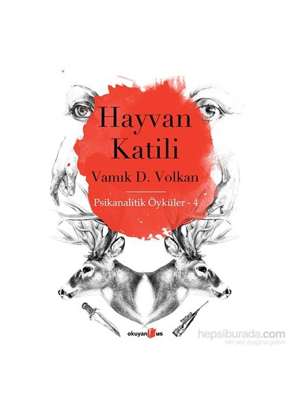 Hayvan Katili - Vamık D. Volkan