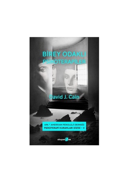 Birey Odaklı Psikoterapiler - David J. Cain