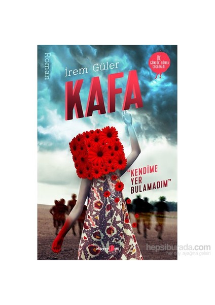 Kafa: Kendime Yer Bulamadım - İrem Güler