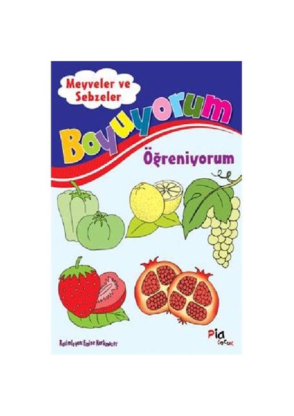 Boyuyorum Öğreniyorum - Meyveler Ve Sebzeler-Kolektif