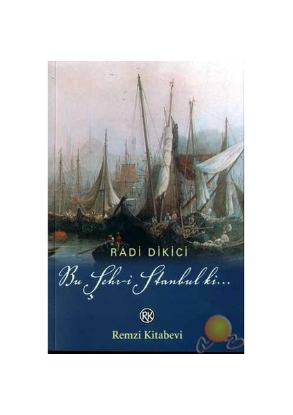 Bu Şehr-İ Stanbul Ki..-Radi Dikici