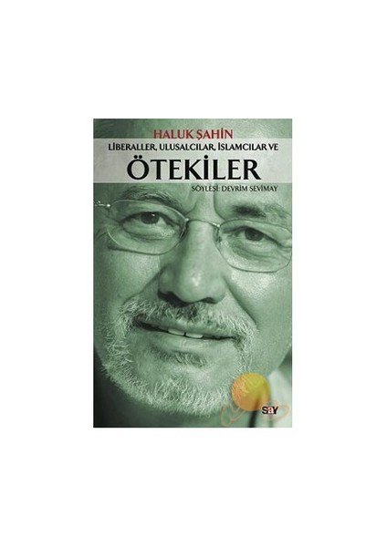 Liberaller, Ulusalcılar, İslamcılar Ve Ötekiler