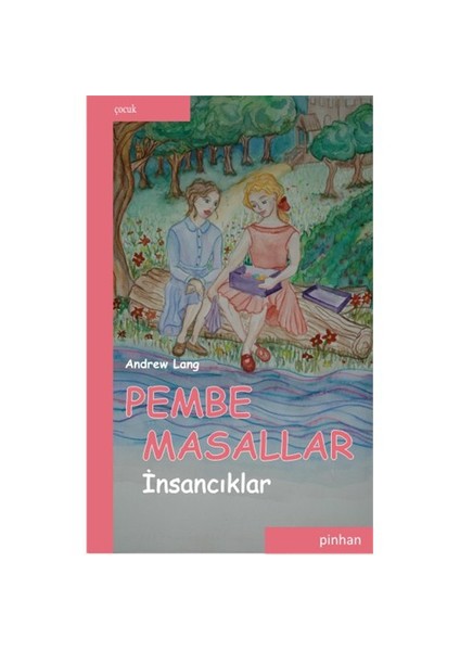 Pembe Masallar (İnsancıklar)-Andrew Lang