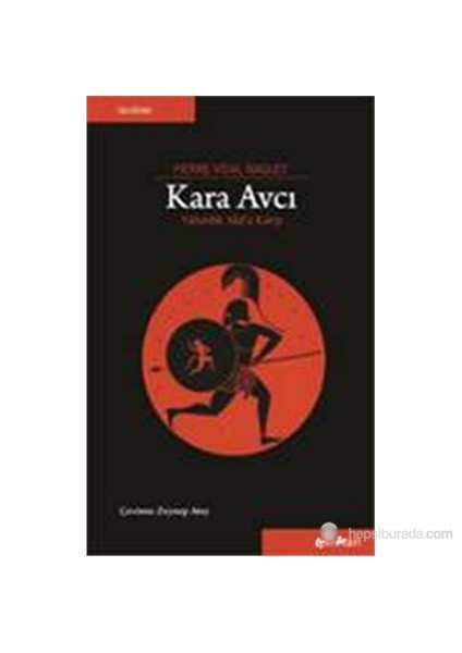 Kara Avcı - Yabanlık Akıl’A Karşı-Pierre Vidal-Naquet