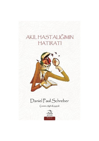 Akıl Hastalığımın Hatıratı - Daniel Paul Schreber