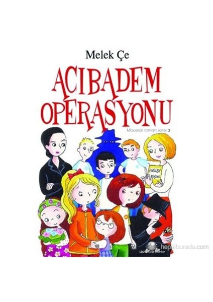 Maceralı Roman Serisi 3 Acıbadem Operasyonu - Melek Çe