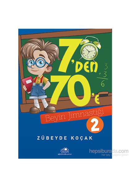 7'Den 70'E Beyin Jimnastiği 2-Zübeyde Koçak