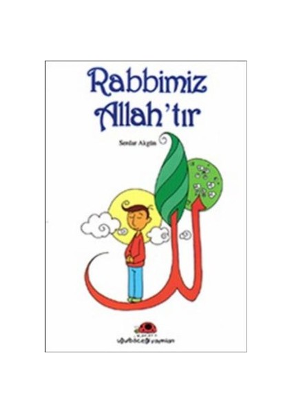 Rabbimiz Allahtır-Serdar Akgün